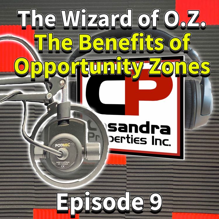 cover art for The Wizard Of O.Z. (Ep.9)The Benefits of Opportunity Zones