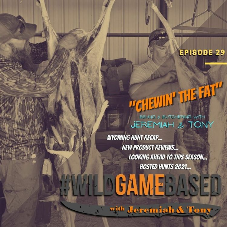cover art for "CHEWIN' THE FAT" - BSing and Butchering with Jeremiah & Tony - Episode 29 - October 13, 2020