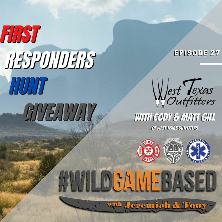 cover art for First Responders Hunt with Cody & Matt Gill of WTO - Episode 27 - September 14, 2020