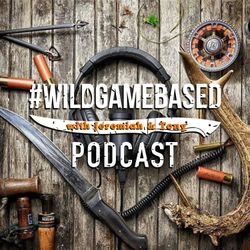 cover art for Wild Game Based Podcast