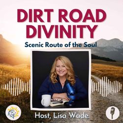 cover art for Dirt Road Divinity with Lisa Wade