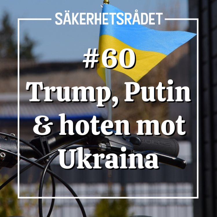 cover art for #60 Trump, Putin & hoten mot Ukraina ft. Anders Åslund