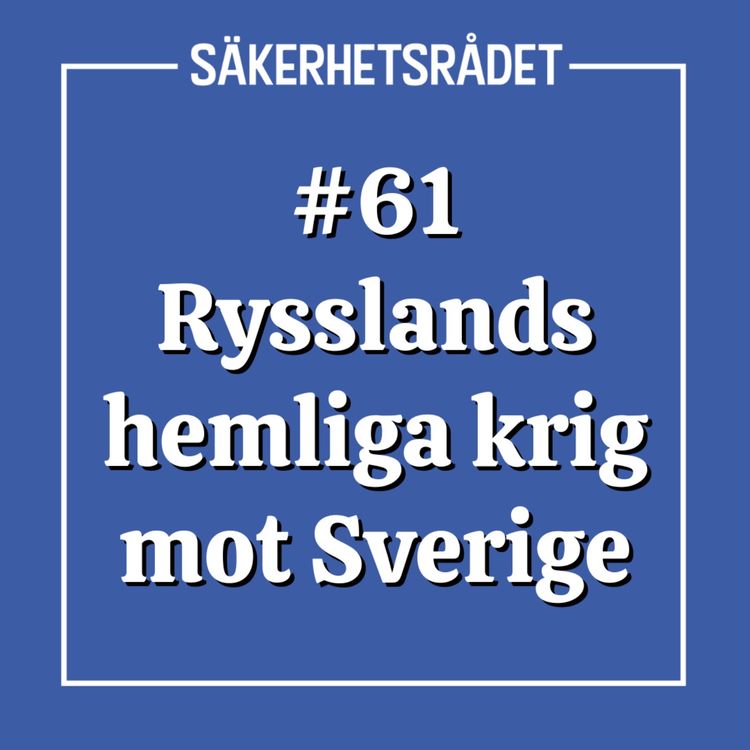 cover art for #61 Rysslands hemliga krig mot Sverige ft. Patrik Oksanen