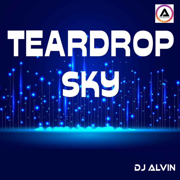 cover art for DJ Alvin - Teardrop Sky