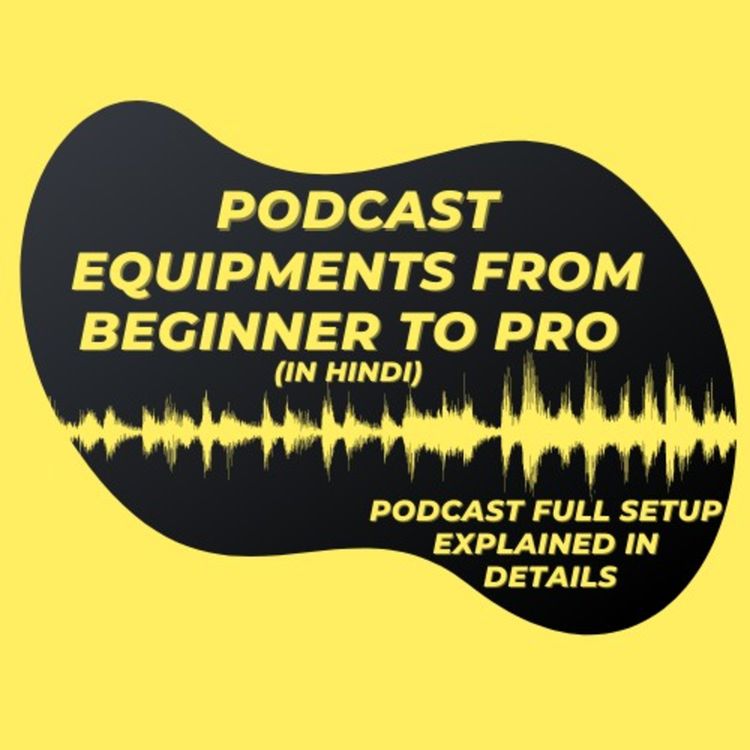cover art for Podcast Equipment For Beginners To Pro | Best Podcast Setup Explained in Details