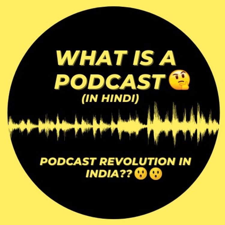 cover art for What is a Podcast explained in Hindi 🤔 | Podcast Revolution in India