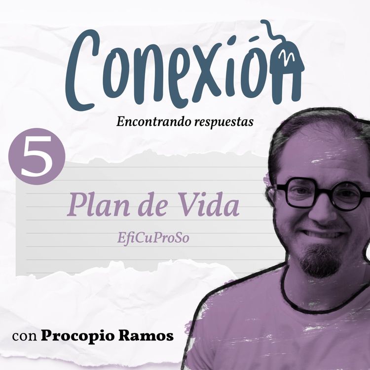 cover art for 05. ¿Qué es un Plan de Vida? - Conexión.