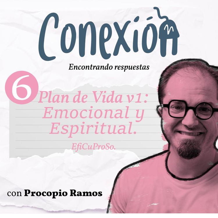 cover art for 06. Plan de Vida v1. Emocional + Espiritual. - Conexión 