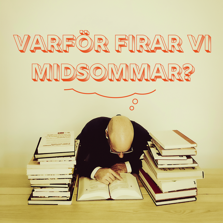 cover art for Varför firar vi midsommar / midsommarafton?