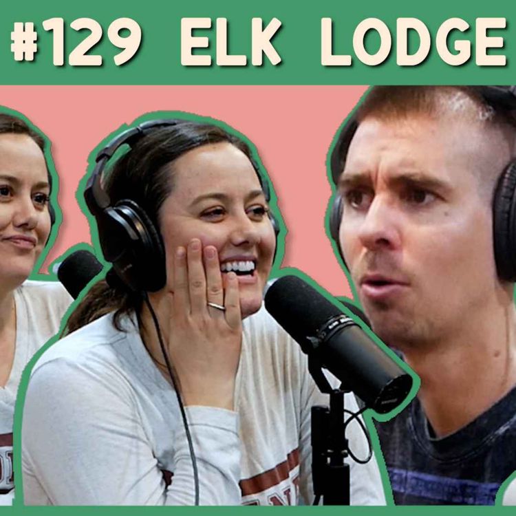 cover art for Why We Took a Break (And the Chaos We Came Back To) | Elk Lodge 129