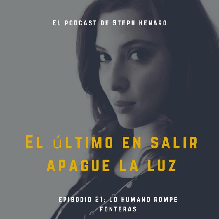 cover art for Lo humano rompe fronteras con Samuel Tobías desde Tel Aviv- El podcast de Steph Henaro