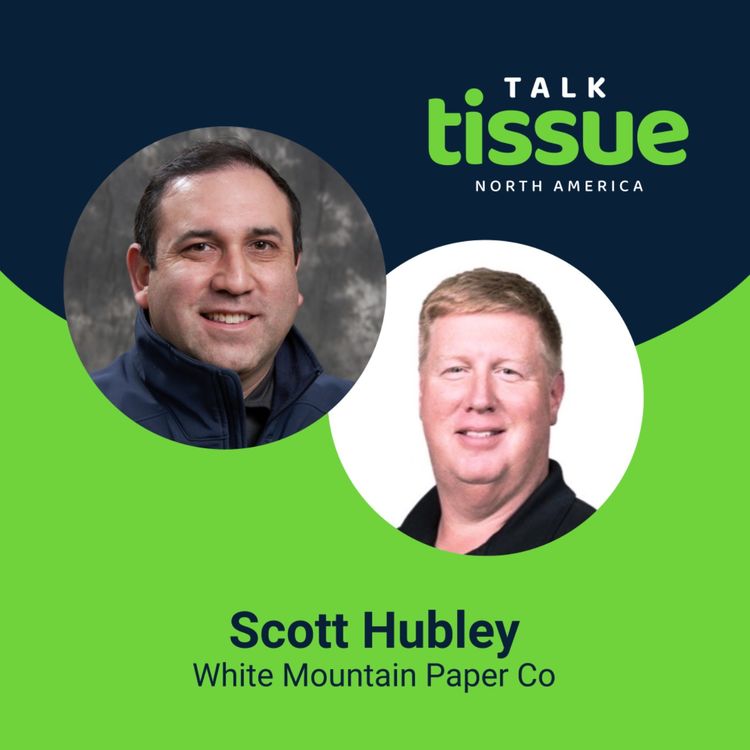 cover art for Talk Tissue with Scott Hubley, President of White Mountain Paper Company