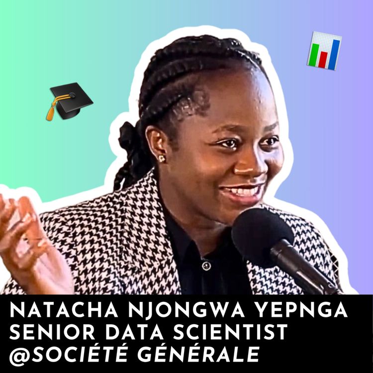 cover art for #121 - Lancer sa carrière en Data Science avec Natacha Njongwa Yepnga