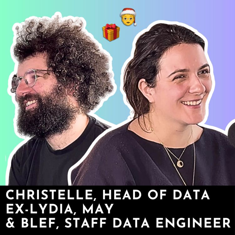 cover art for #175 - 🎄🎁 Stack Open Source, Être Manager "doer" & S’adapter à la GenAI avec Christelle (ex-Head of Data @Lydia) et Blef