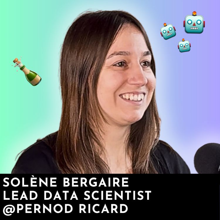 cover art for #205 - La Lead Data Scientist de Pernod Ricard partage sa stratégie (orga, stack, projets)