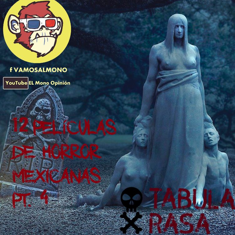 cover art for 12 Películas mexicanas de horror más escalofriantes Pt. 4 ||Ft. El Mono, Vertebreaker y John Godínez