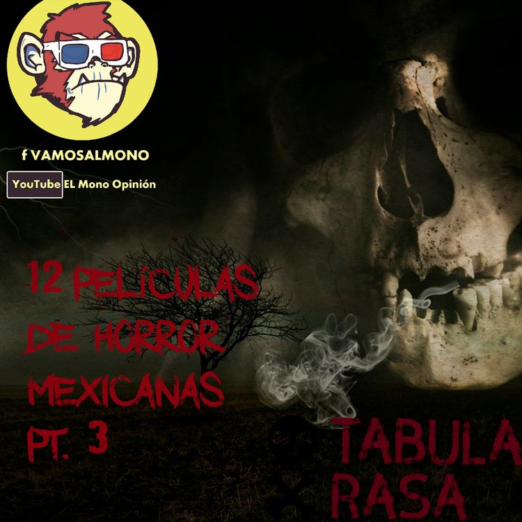 cover art for 12 Películas mexicanas de horror más escalofriantes Pt. 3 ||Ft. El Mono, Vertebreaker y John Godínez