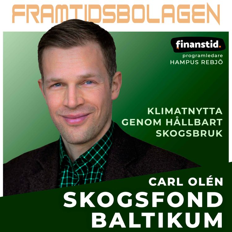 cover art for Klimatnytta Genom Hållbart Skogsbruk - Skogsfond Baltikum, Carl Olén