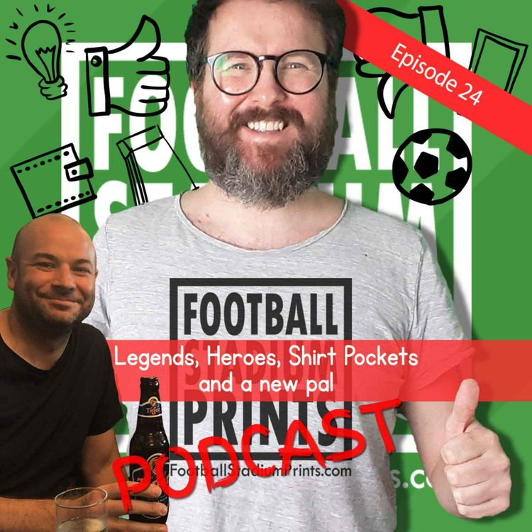 cover art for Episode 24 - Legends, Heroes and Shirt Pockets