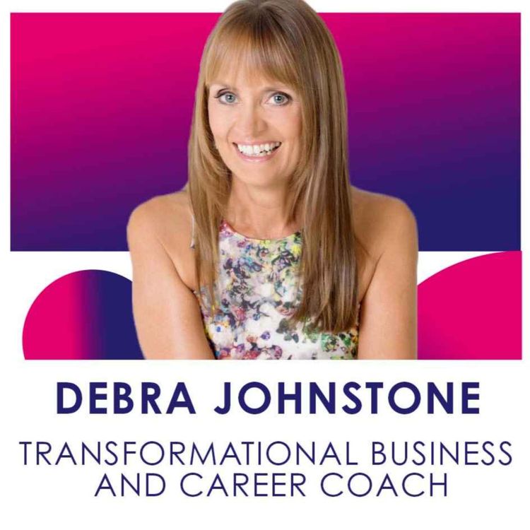 cover art for Debra Johnstone - Transformational Business and Career Coach