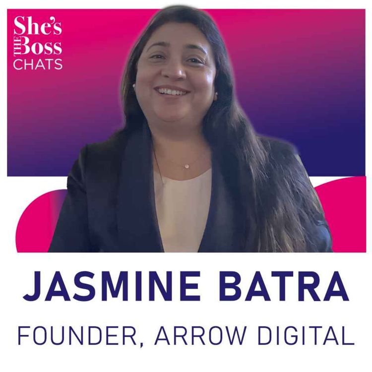 cover art for Jasmine Batra - Founder, Arrow Digital