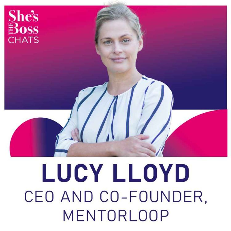 cover art for Lucy Lloyd -  CEO and Co-Founder, Mentorloop