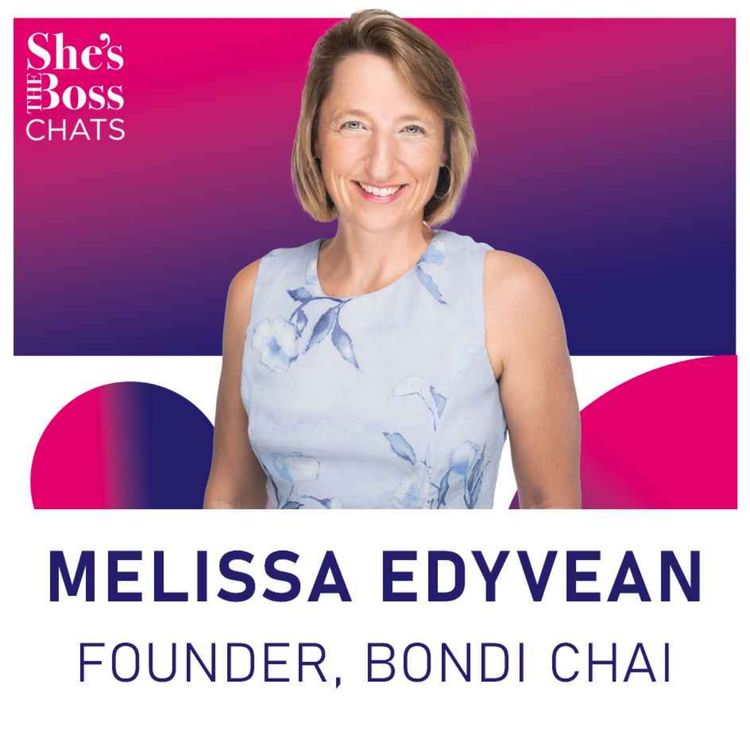 cover art for Melissa Edyvean - Founder, Bondi Chai