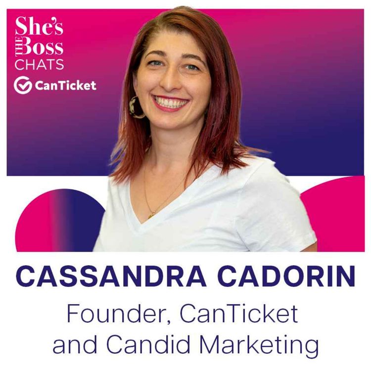 cover art for Cassandra Cadorin - Founder CanTicket and Candid Marketing
