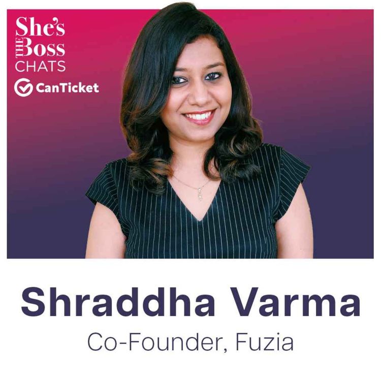 cover art for Shraddha Varma - Co-Founder, Fuzia (India)