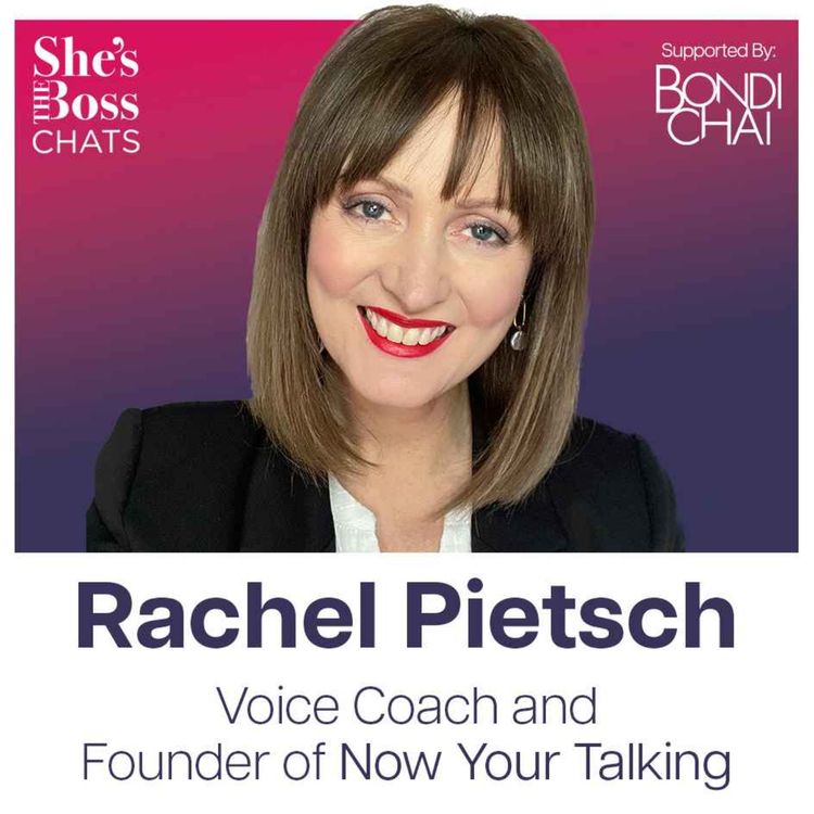 cover art for Rachel Pietsch - Voice Coach and Founder, Now Your Talking