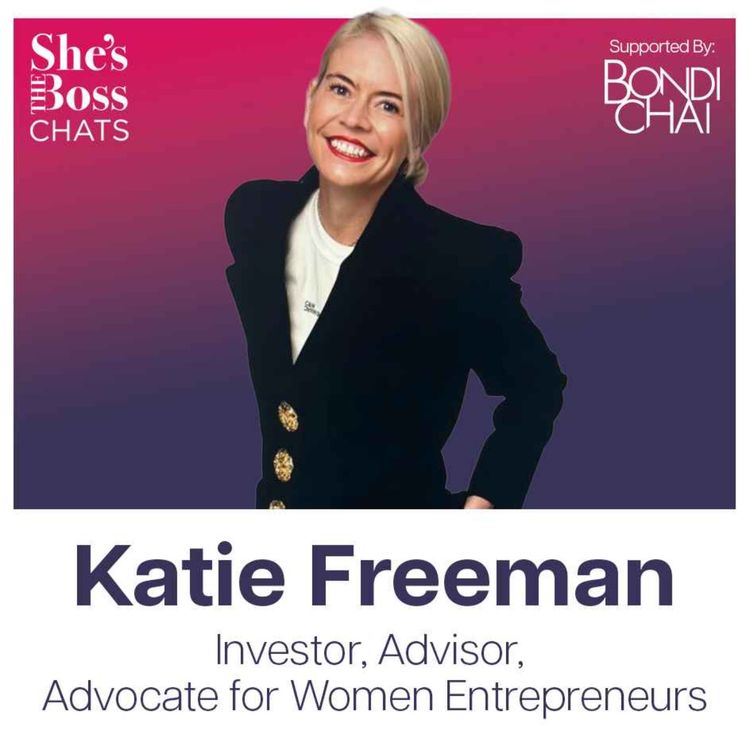 cover art for Katie Freeman - Investor, Advisor & Advocate for Women Entrepreneurs