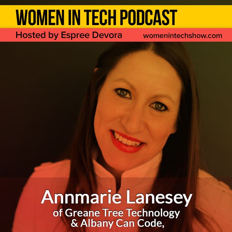 cover art for Annmarie Lanesey of Greane Tree Technology & Albany Can Code, Building Software And Dreams: Women In Tech New York