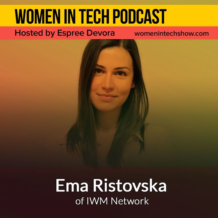 cover art for Ema Ristovska of IWM Network, Your All-In-One ICT Company: Women in Tech Macedonia