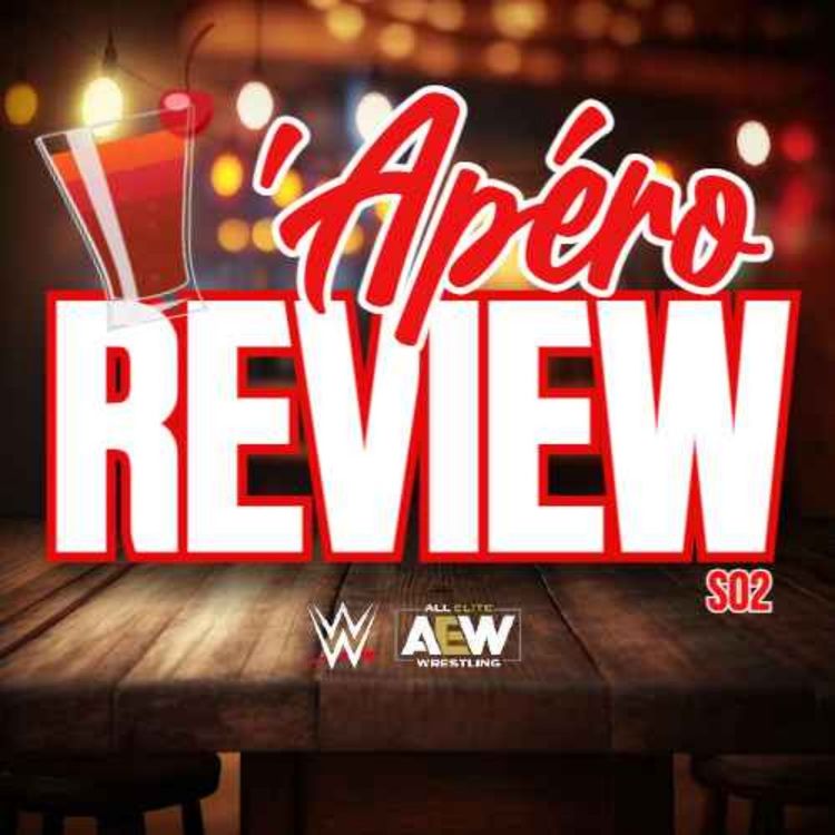 cover art for L'APÉRO REVIEW (S02) - WWE Royal Rumble 2024