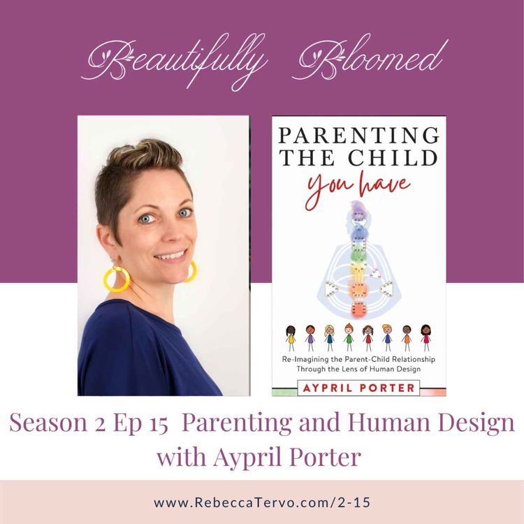cover art for Parenting and Human Design with Aypril Porter