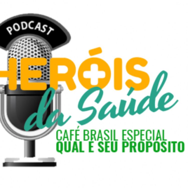 cover art for Café Brasil Especial – Heróis da Saúde 11 – Qual é seu propósito?