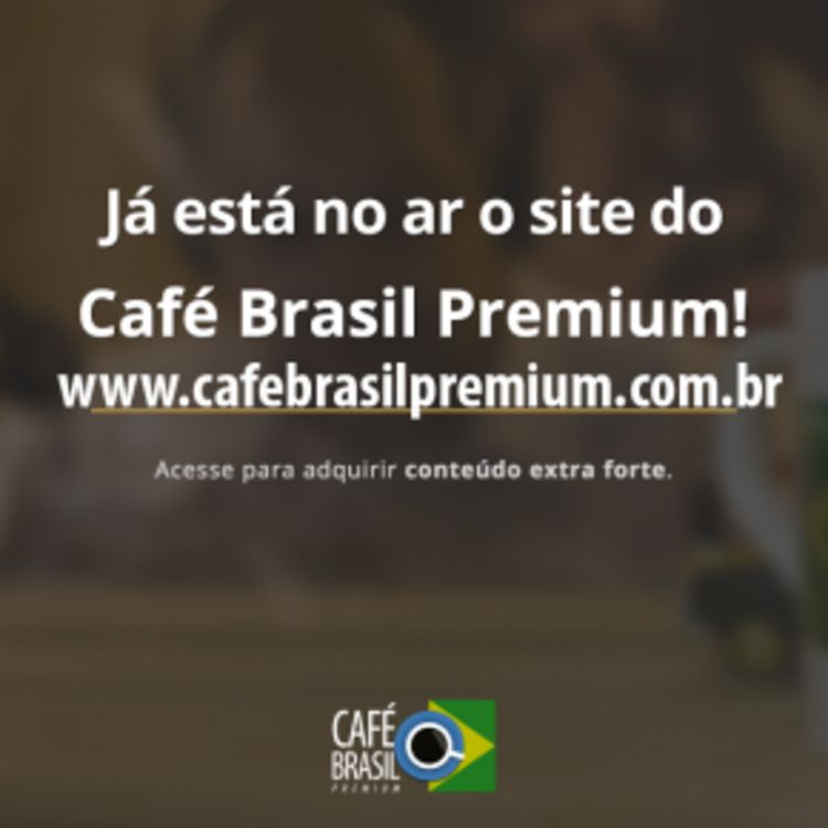 cover art for Café Brasil 558 – O Café Brasil Premium