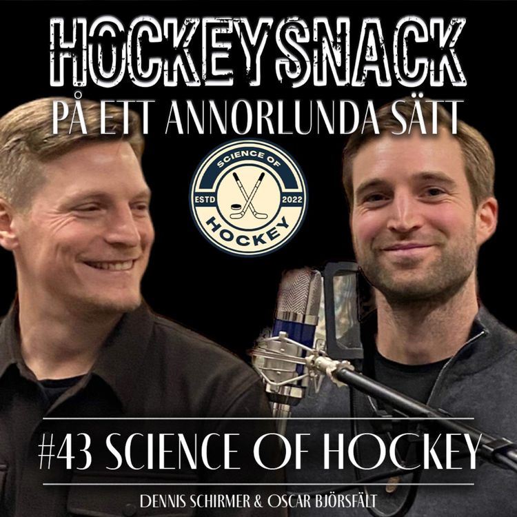 cover art for #43 Science Of Hockey - Dennis Schirmer & Oscar Björsfält