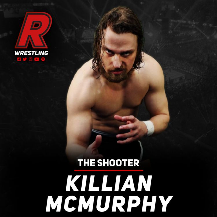 cover art for Killian McMurphy on being influenced by Daniel Bryan, goals of wrestling in AEW/WWE/NJPW, what it means to be 'The Shooter'