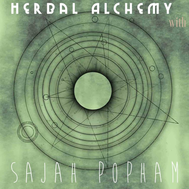 cover art for Herbal Alchemy with Sajah Popham