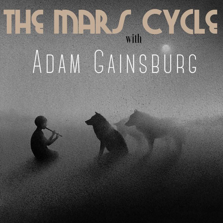 cover art for The Mars Cycle with Adam Gainsburg