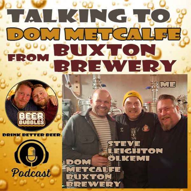 cover art for 121. Talking to Dom Metcalf, Buxton Brewery