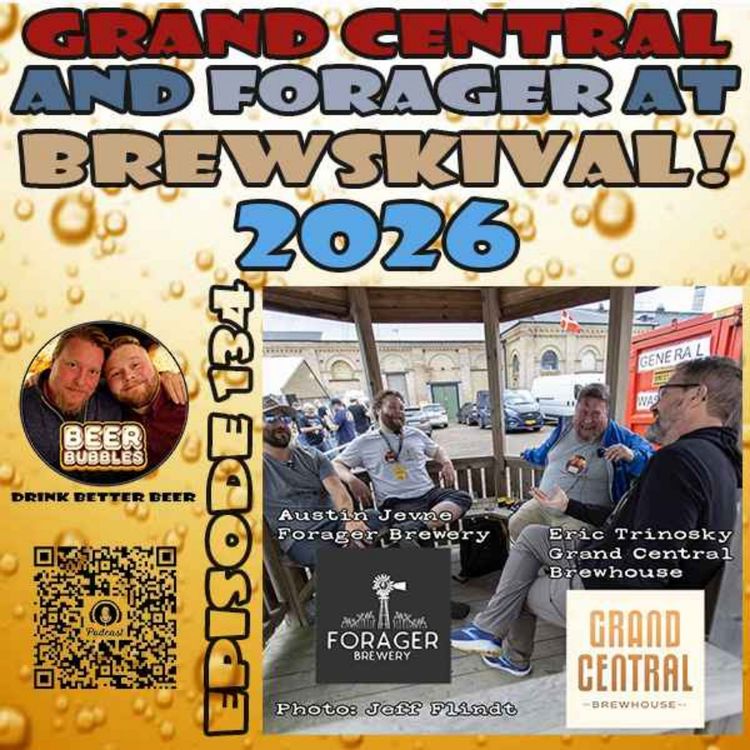cover art for 134. Grand Central and Forager at Brewskival 2026