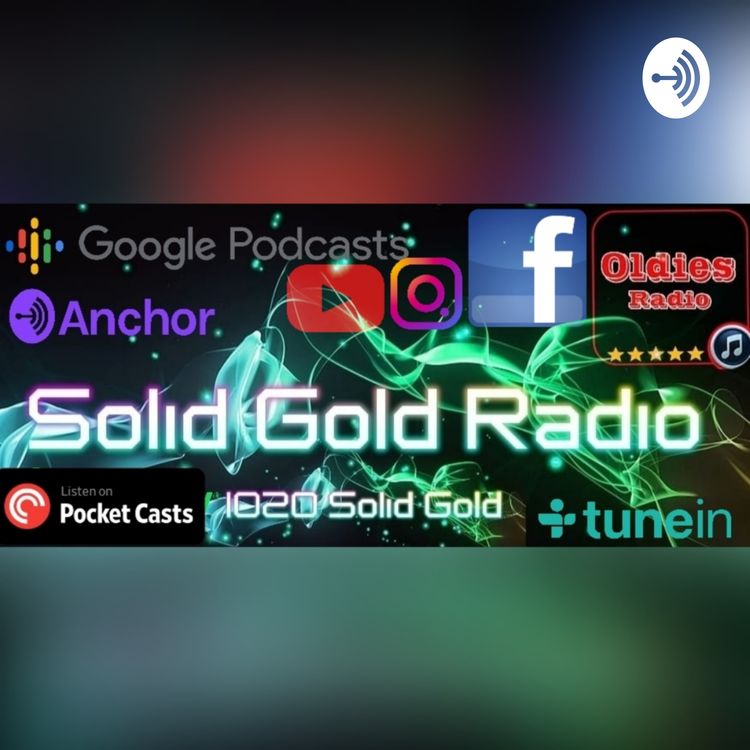 cover art for Show 31, Solid Gold Radio. " Good times and great oldies".