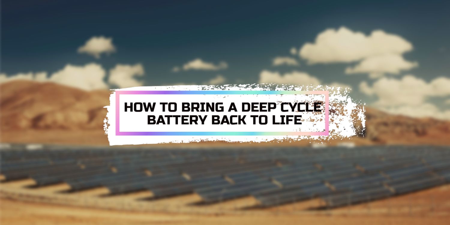 cover art for How to Bring a Deep Cycle Battery Back to Life