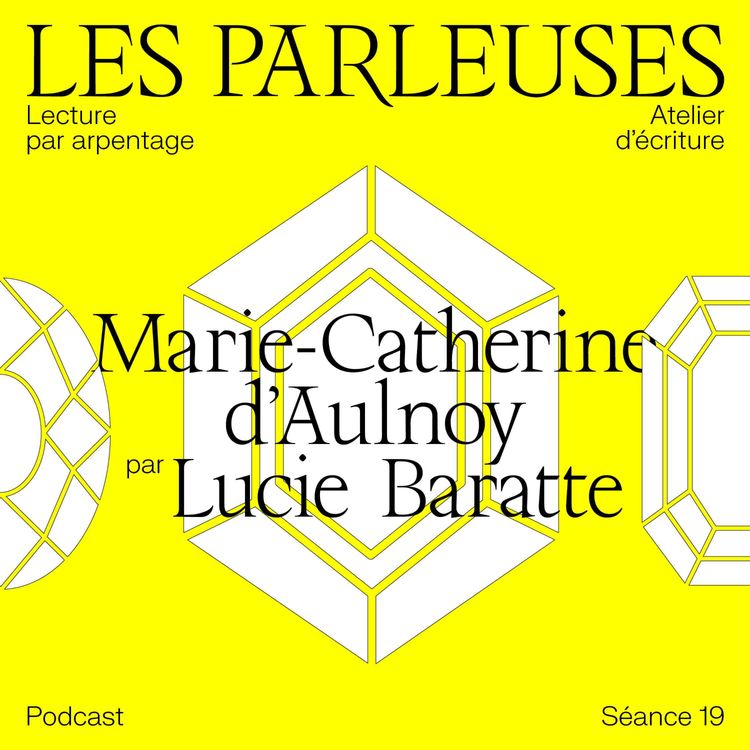 cover art for Marie-Catherine d’Aulnoy (1651-1705) par Lucie Baratte, Séance 19 !