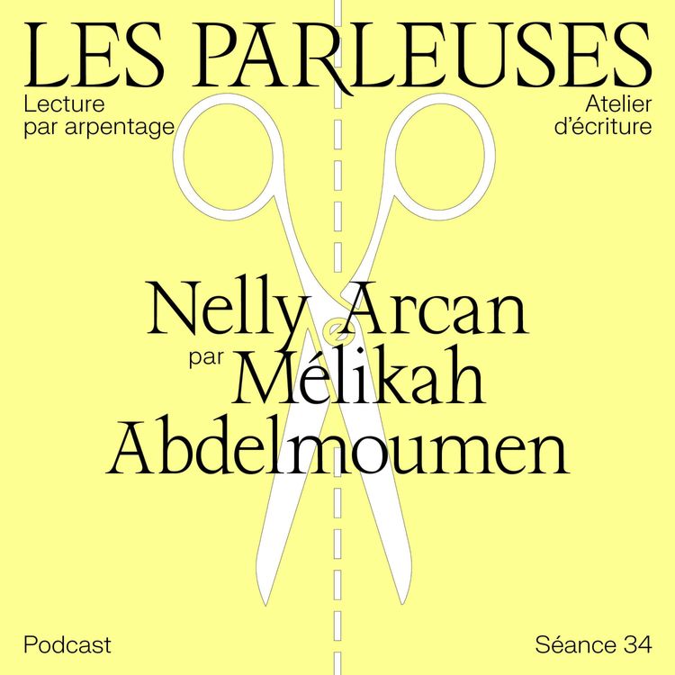 cover art for Nelly Arcan (1973-2009) par Mélikah Abdelmoumen, séance 34 !