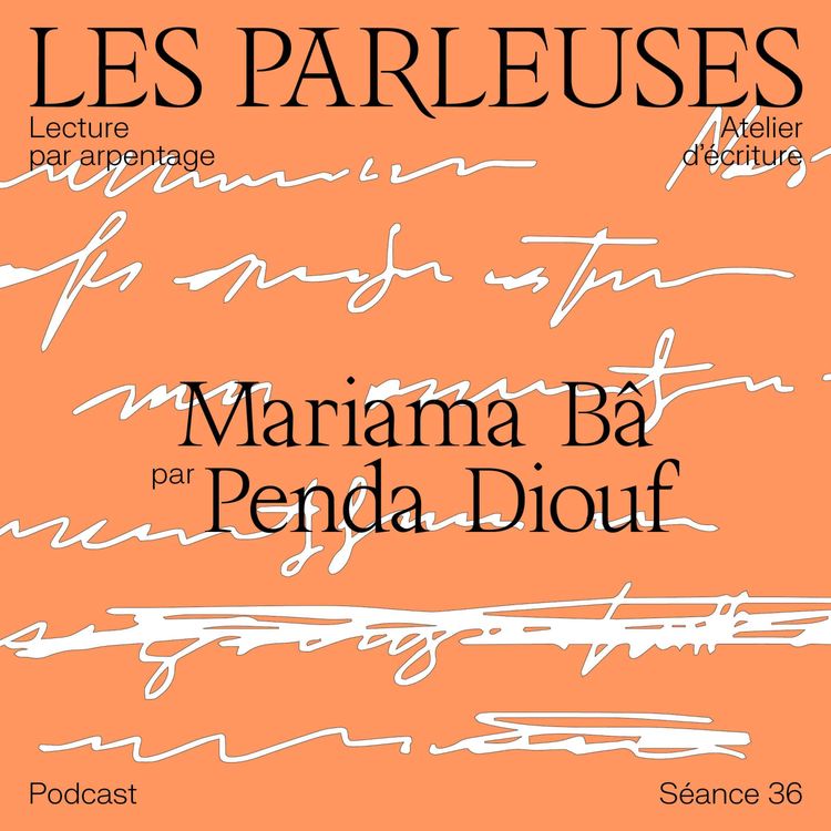 cover art for Mariama Bâ (1929-1981) par Penda Diouf, séance 36!