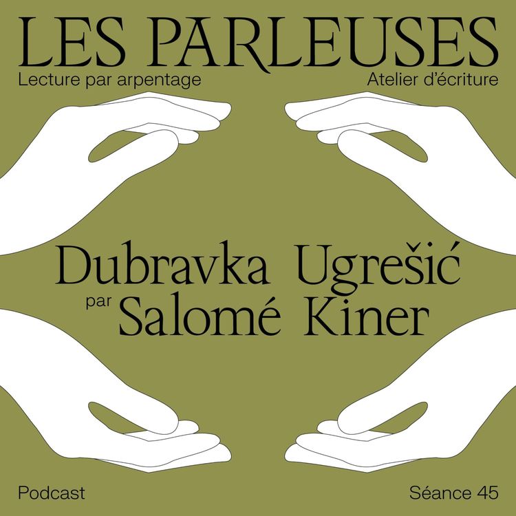 cover art for Dubravka Ugrešić (1949-2023) par Salomé Kiner, séance 45!