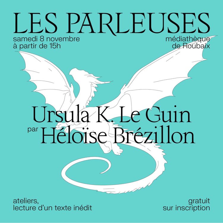 cover art for Ursula K Le Guin (1929-2018) par Héloïse Brézillon, séance 52!